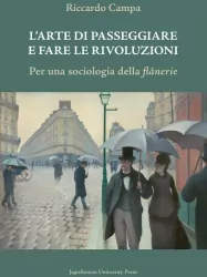L’arte di passeggiare e fare le rivoluzioni. Per una sociologia della flanerie