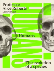 Humans. The Evolution of a Species