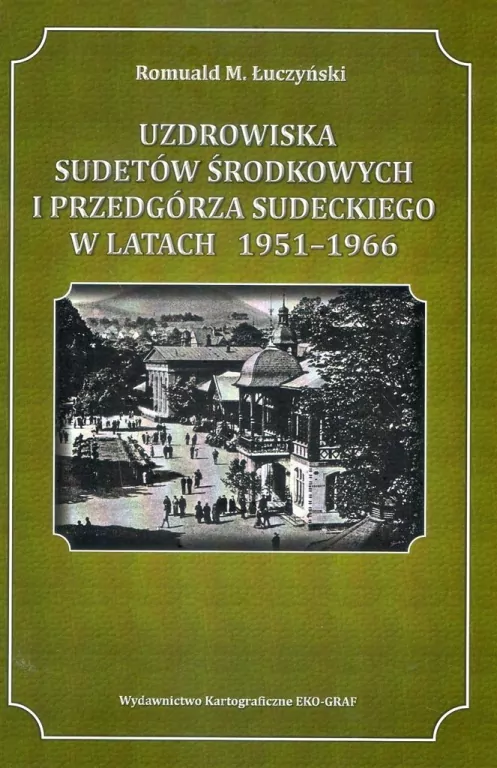 Uzdrowiska Sudetów Środkowych i Przedgórza Sudeckiego w latach 1951-1966 - tantis.pl