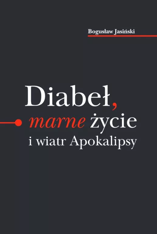 Diabeł marne życie i wiatr Apokalipsy - tantis.pl