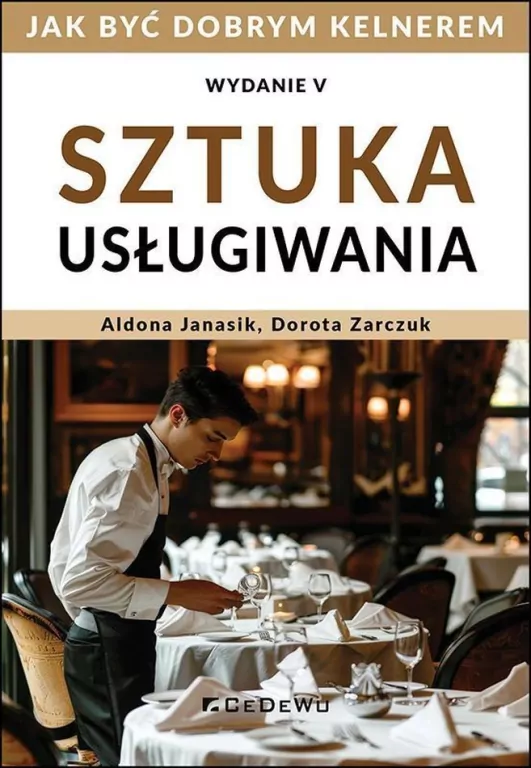 Sztuka usługiwania. Jak zostać dobrym kelnerem w.5 - tantis.pl