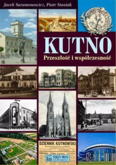 Kutno Przeszłość i współczesność - tantis.pl