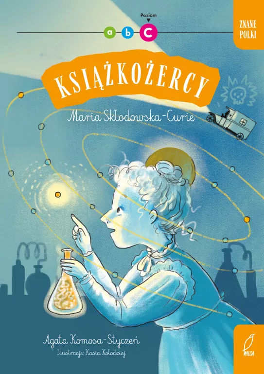 Znane Polki. Maria Skłodowska - Curie. Książkożercy. Poziom C - tantis.pl