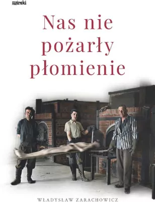 Nas nie pożarły płomienie. Radogoszcz-Gusen