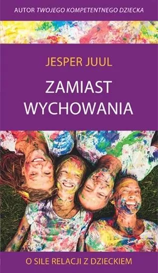 Zamiast wychowania. O sile relacji z dzieckiem - tantis.pl