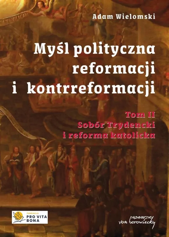 Myśl polityczna reformacji i kontrreformacji. Tom 2 - tantis.pl