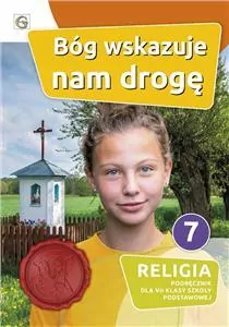 Bóg wskazuje nam drogę. Religia. Klasa 7. Podręcznik - tantis.pl