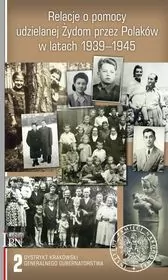 Relacje o pomocy udzielanej Żydom przez Polaków w latach 1939-1945. Dystrykt krakowski. Tom 2 - tantis.pl