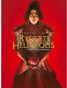 Rubedo, faza czerwienienia. Rycerze Heliopolis. Tom 3 - tantis.pl