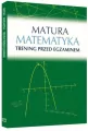 Matura. Matematyka. Trening przed egzaminem - tantis.pl