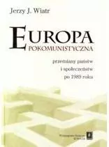 Europa pokomunistyczna przemiany państw i społeczeństw po 1989 roku - tantis.pl
