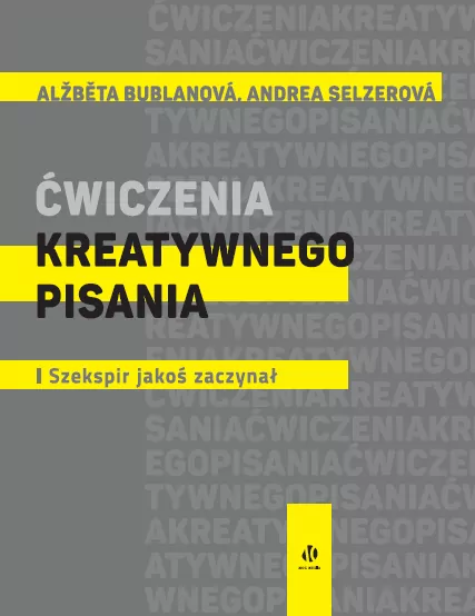 Ćwiczenia kreatywnego pisania. I Szekspir jakoś zaczynał - tantis.pl