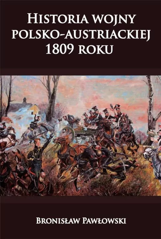Historia wojny polsko-austriackiej 1809 roku - tantis.pl
