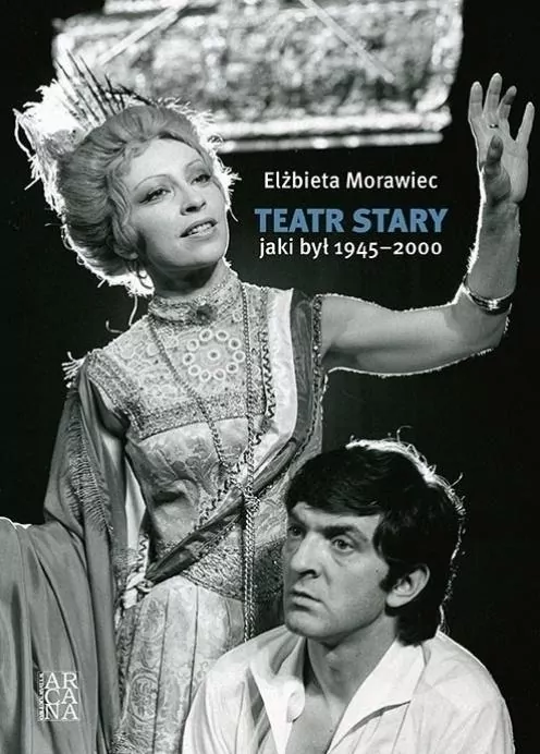 Teatr Stary, jaki był 1945-2000 - tantis.pl