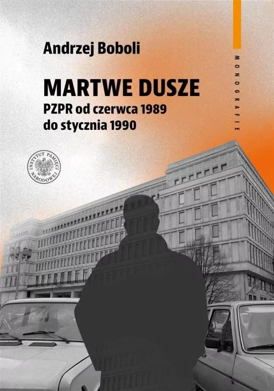 Martwe dusze. PZPR od czerwca 1989 do stycznia... - tantis.pl
