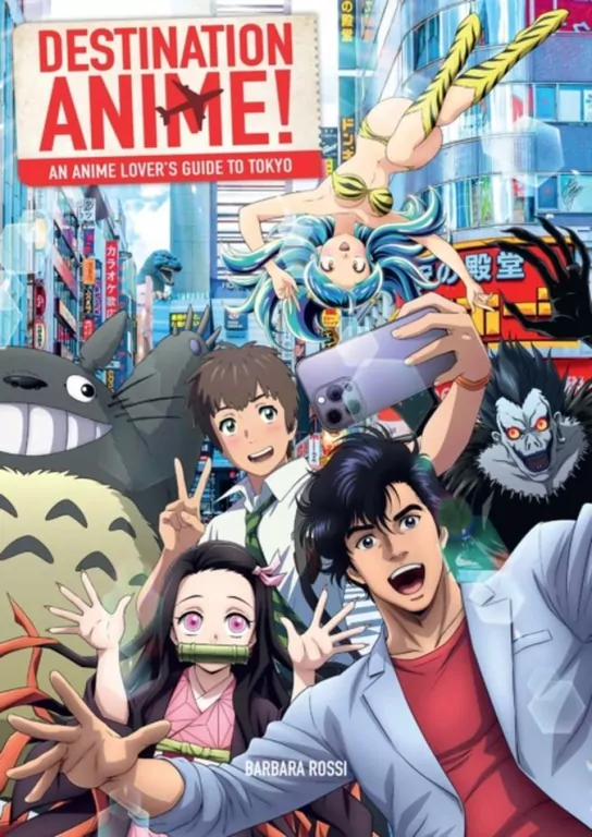 Destination Anime! An Anime Lover's Guide to Tokyo - tantis.pl