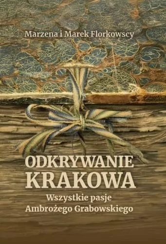 Odkrywanie Krakowa. Wszystkie pasje Ambrożego... - tantis.pl