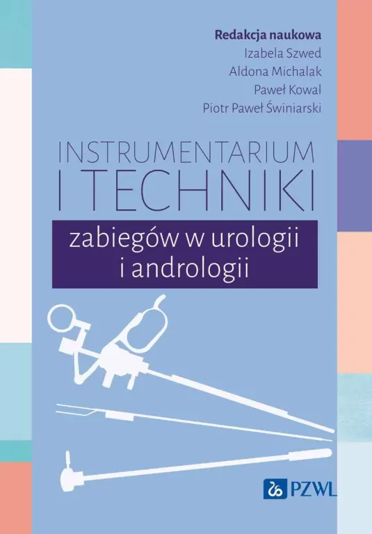 Instrumentarium i techniki zabiegów w urologii i andrologii - tantis.pl