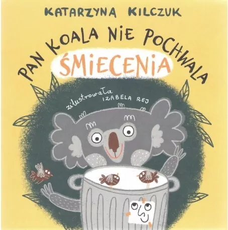 Pan Koala nie pochwala śmiecenia - tantis.pl