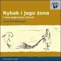 Rybak i jego żona i inne bajki braci Grimm. Audiobook - tantis.pl