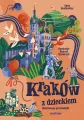 Kraków z dzieckiem. Ilustrowany przewodnik - tantis.pl
