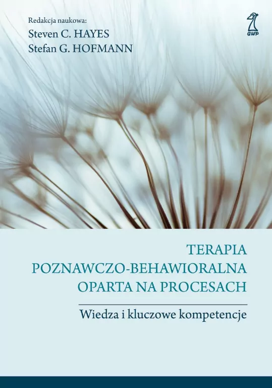 Terapia poznawczo-behawioralna oparta na procesach. Wiedza i kluczowe kompetencje - tantis.pl
