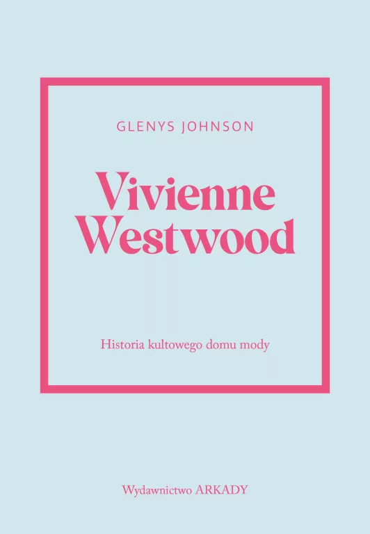Vivienne Westwood. Historia kultowego domu mody - tantis.pl