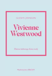 Vivienne Westwood. Historia kultowego domu mody