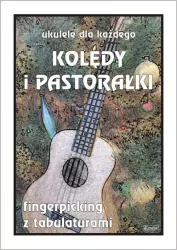 Ukulele dla każdego. Kolędy i pastorałki