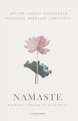 Namaste. Hinduski sposób na szczęście