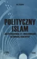 Polityczny islam, czyli jak dyskutować ze zwolennikami islamskiej doktryny - tantis.pl