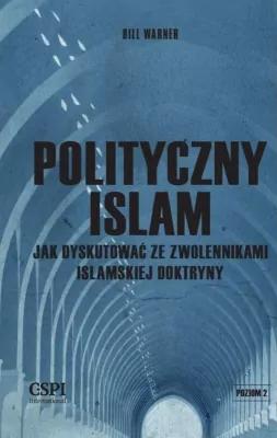 Polityczny islam, czyli jak dyskutować ze zwolennikami islamskiej doktryny