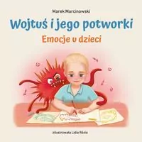 Wojtuś i jego potworki. Emocje u dzieci - tantis.pl