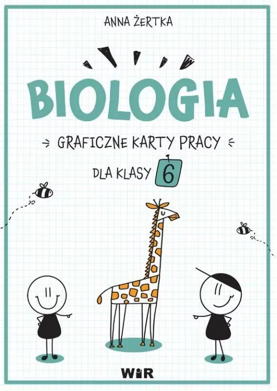 Biologia. Graficzne karty pracy dla klasy 6 - tantis.pl