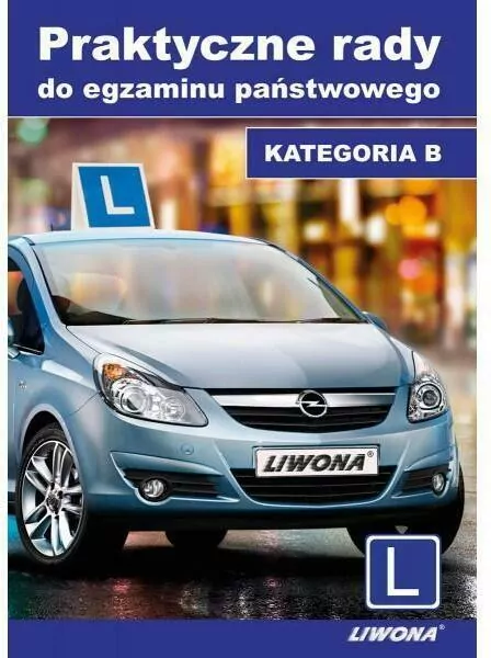 Praktyczne rady do egz. państwowego. Kat. B w.2013 - tantis.pl