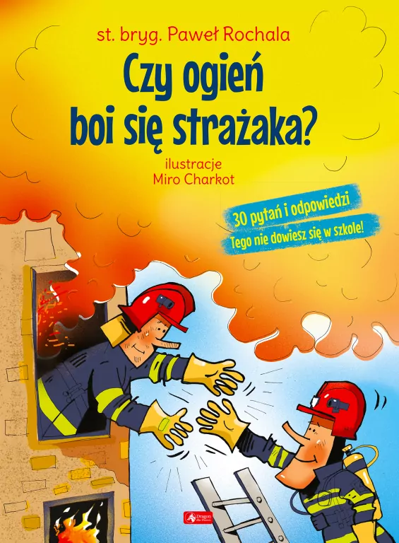Czy ogień boi się strażaka? - tantis.pl