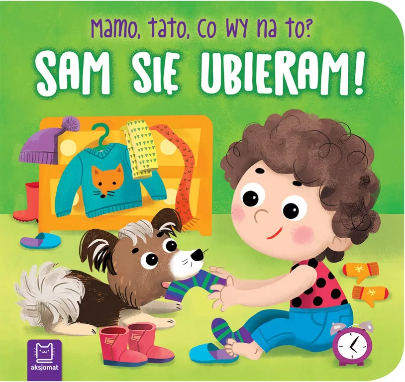 Sam się ubieram! Mamo, tato, co wy na to? - tantis.pl