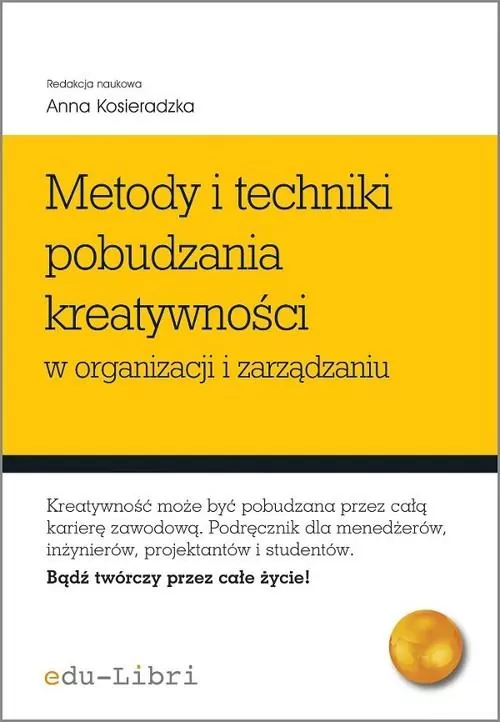 Metody i techniki pobudzania kreatywności w organizacji i zarządzaniu - tantis.pl