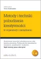 Metody i techniki pobudzania kreatywności w organizacji i zarządzaniu - tantis.pl