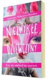 Niezwykłe dziewczyny. Rak nie odebrał im marzeń - tantis.pl
