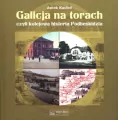 Galicja na torach, czyli kolejowa historia Podbeskidzia - tantis.pl