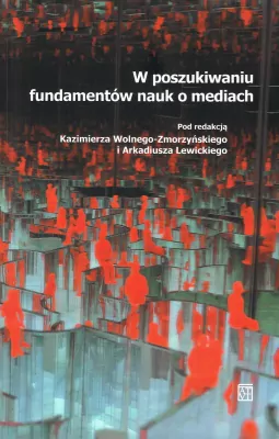 W poszukiwaniu fundamentów nauk o mediach
