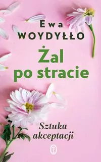 Żal po stracie. Sztuka akceptacji - tantis.pl