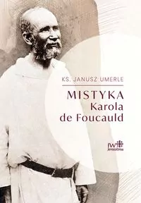 Mistyka Karola de Foucauld - tantis.pl