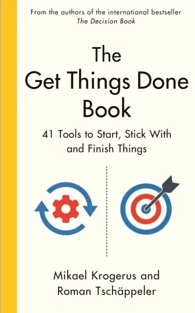 The Get Things Done Book. 41 Tools to Start, Stick With and Finish Things - tantis.pl