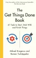 The Get Things Done Book. 41 Tools to Start, Stick With and Finish Things - tantis.pl