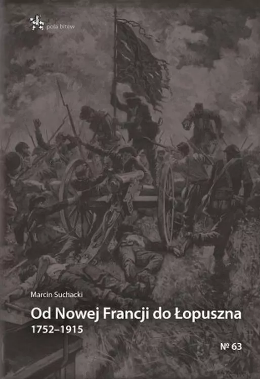 Od Nowej Francji do Łopuszna 1752-1915 - tantis.pl