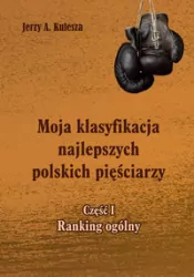 Moja klasyfikacja najlepszych polskich pięściarzy. Ranking ogólny. Cz.1