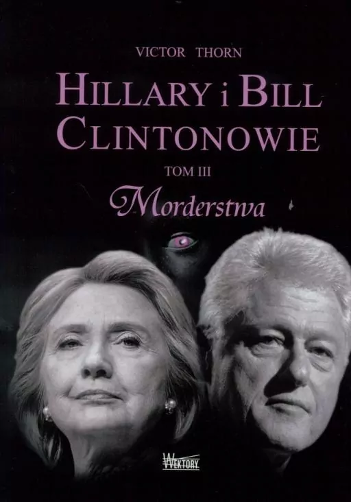 Hillary i Bill Clintonowie. Tom 3. Morderstwa - tantis.pl