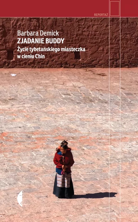 Zjadanie Buddy. Życie tybetańskiego miasteczka w cieniu Chin. Reportaż - tantis.pl